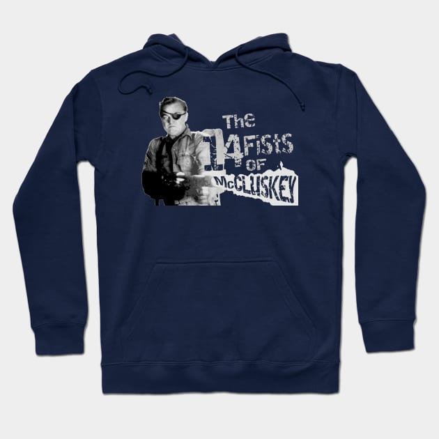 The 14 Fists of McCluskey Hoodie by smallbrushes